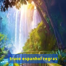 truco espanhol regras